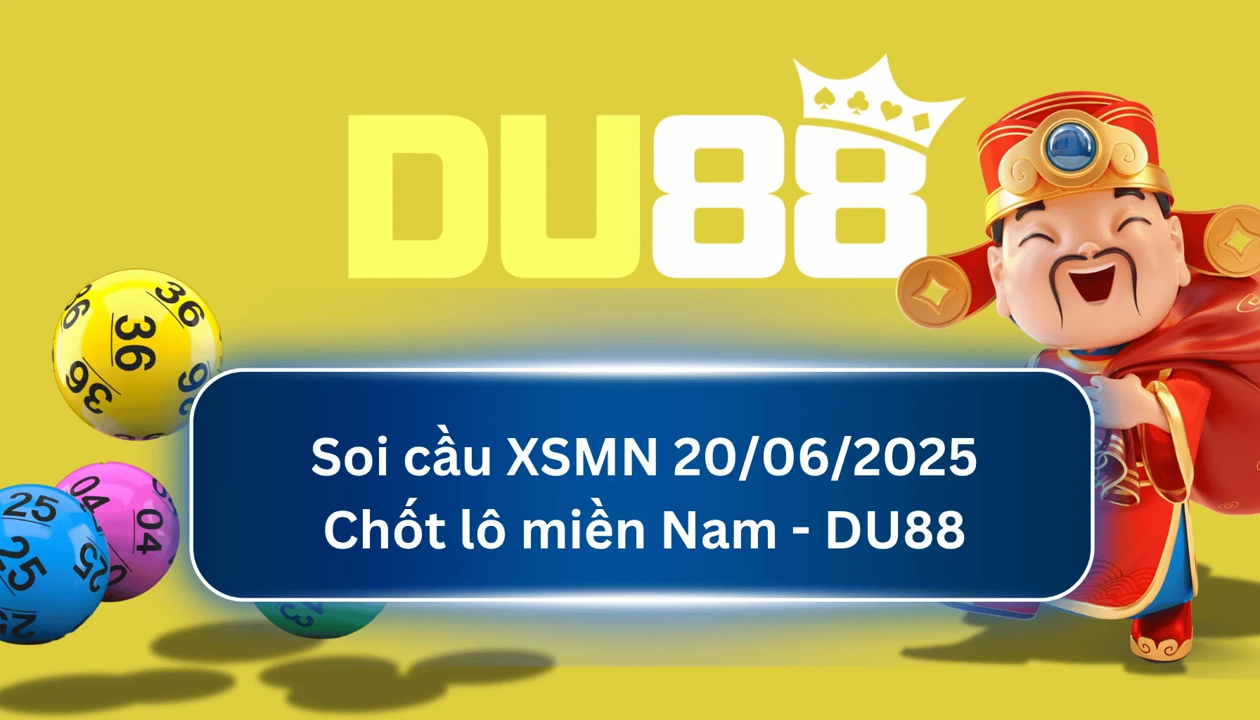 DU88 Soi cầu XSMN ngày 20/06/2025 - Chốt lô miền Nam - DU88